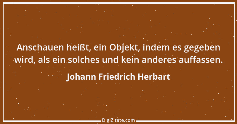 Zitat von Johann Friedrich Herbart 36