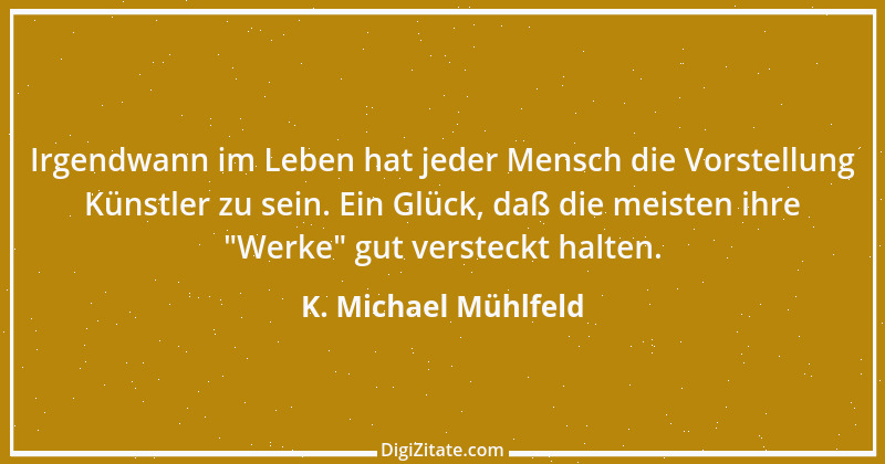 Zitat von K. Michael Mühlfeld 33