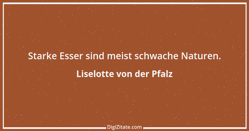 Zitat von Liselotte von der Pfalz 4