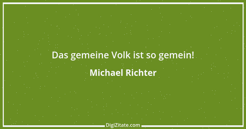 Zitat von Michael Richter 314