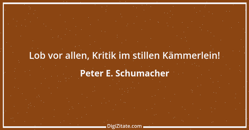 Zitat von Peter E. Schumacher 262