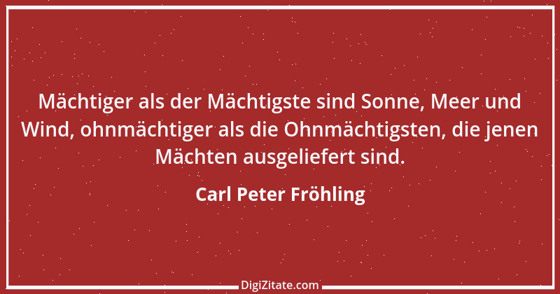 Zitat von Carl Peter Fröhling 175