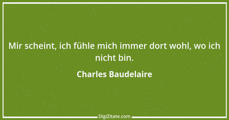 Zitat von Charles Baudelaire 43