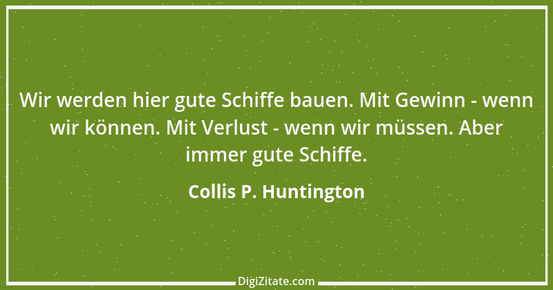 Zitat von Collis P. Huntington 2