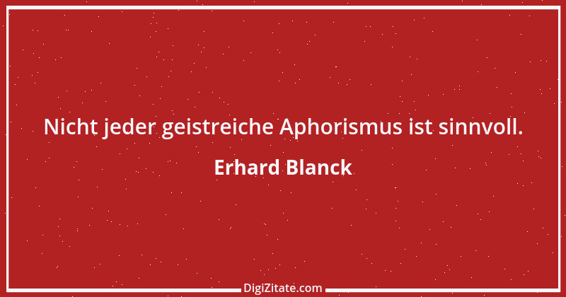 Zitat von Erhard Blanck 2013