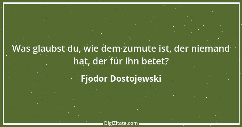 Zitat von Fjodor Dostojewski 247