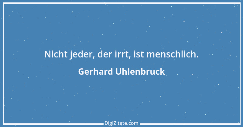 Zitat von Gerhard Uhlenbruck 278