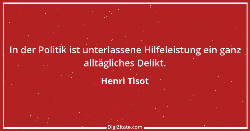 Zitat von Henri Tisot 6