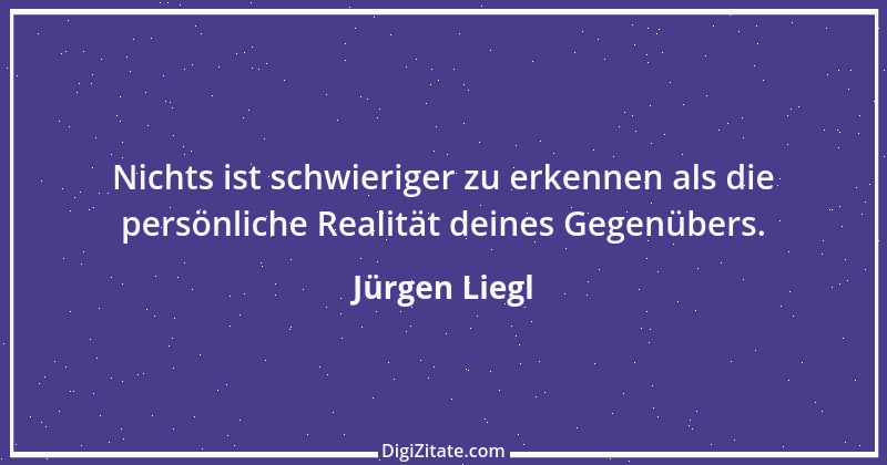 Zitat von Jürgen Liegl 1