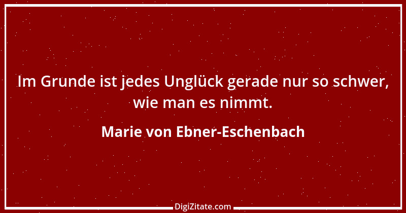 Zitat von Marie von Ebner-Eschenbach 426