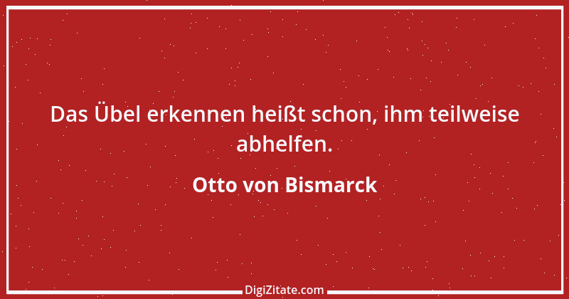 Zitat von Otto von Bismarck 156