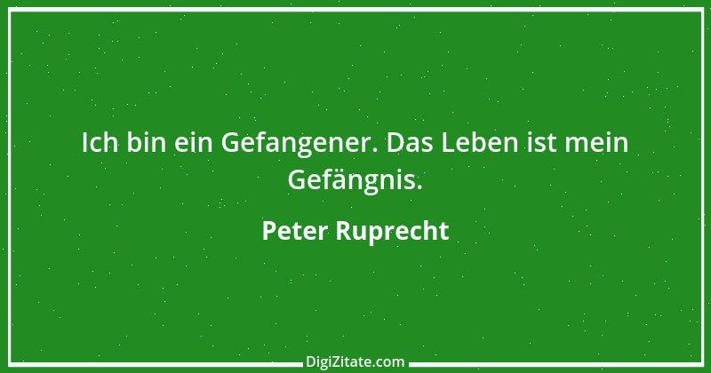 Zitat von Peter Ruprecht 4