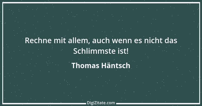 Zitat von Thomas Häntsch 33