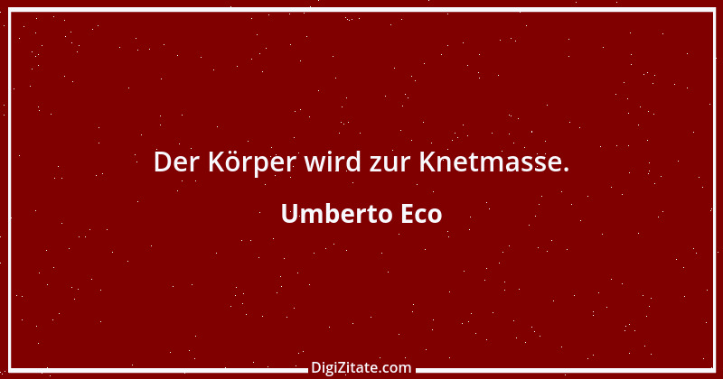 Zitat von Umberto Eco 16