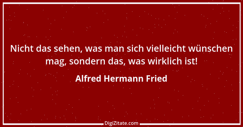 Zitat von Alfred Hermann Fried 1