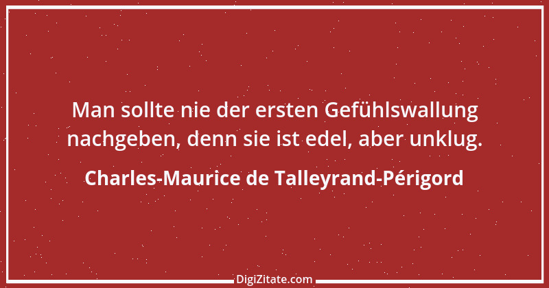 Zitat von Charles-Maurice de Talleyrand-Périgord 6