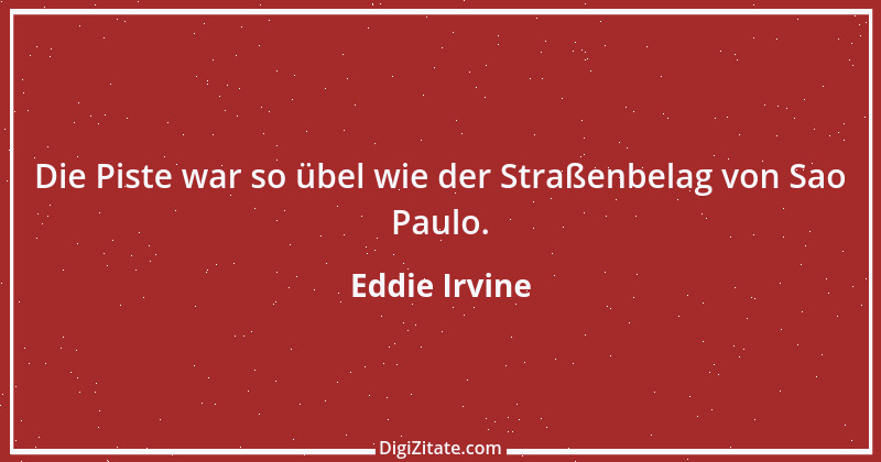 Zitat von Eddie Irvine 10