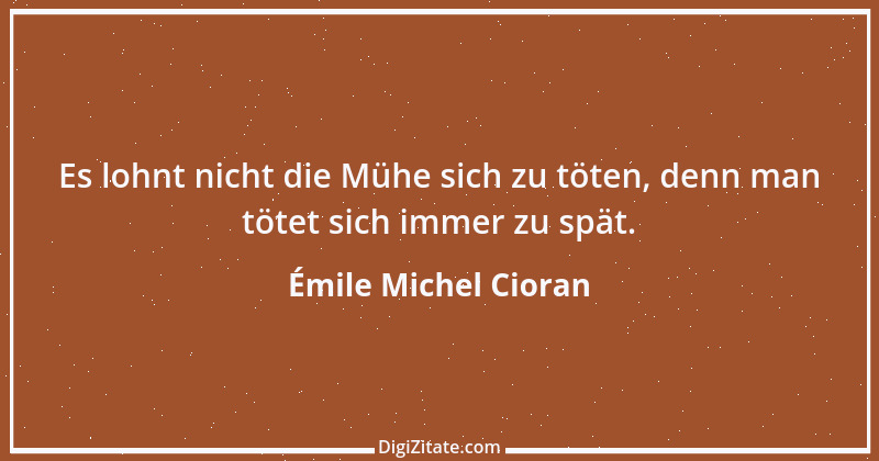 Zitat von Émile Michel Cioran 21