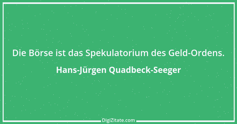 Zitat von Hans-Jürgen Quadbeck-Seeger 87