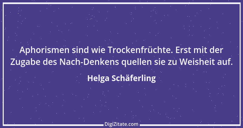 Zitat von Helga Schäferling 214