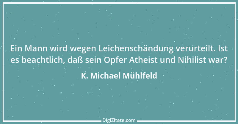 Zitat von K. Michael Mühlfeld 35