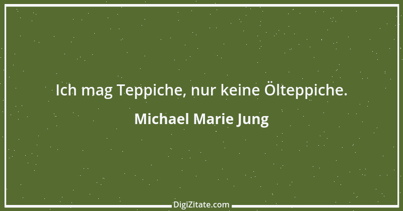 Zitat von Michael Marie Jung 26