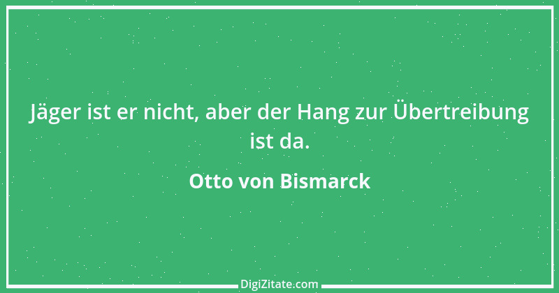 Zitat von Otto von Bismarck 157