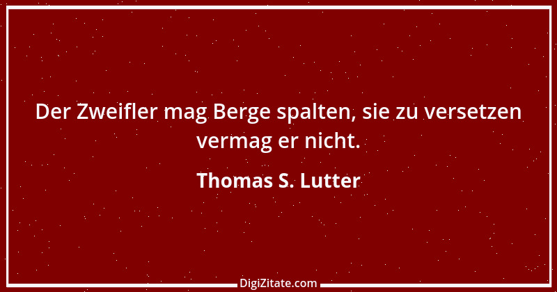 Zitat von Thomas S. Lutter 165