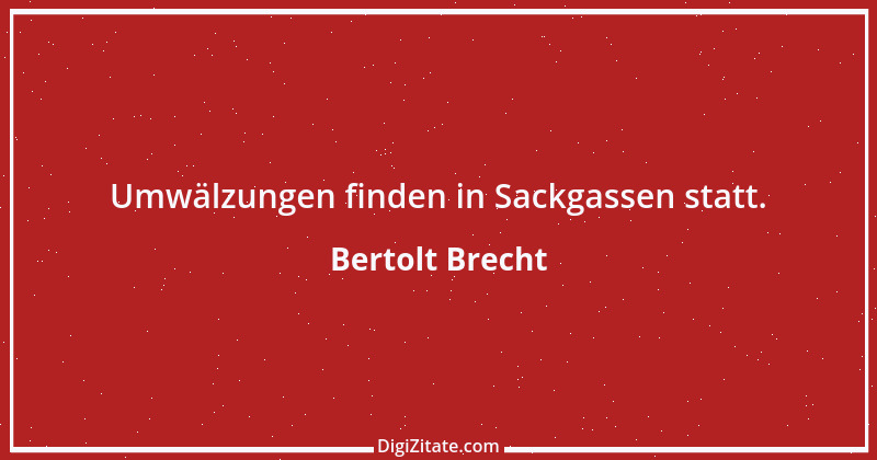 Zitat von Bertolt Brecht 38