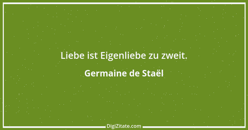 Zitat von Germaine de Staël 91