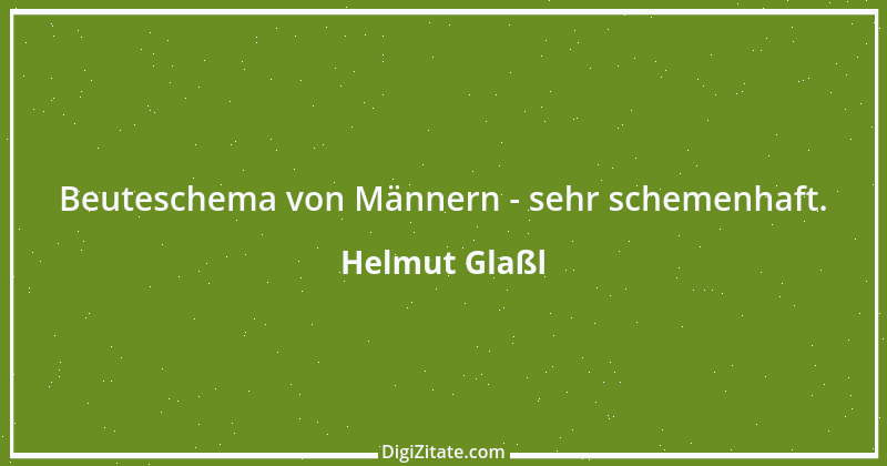 Zitat von Helmut Glaßl 412