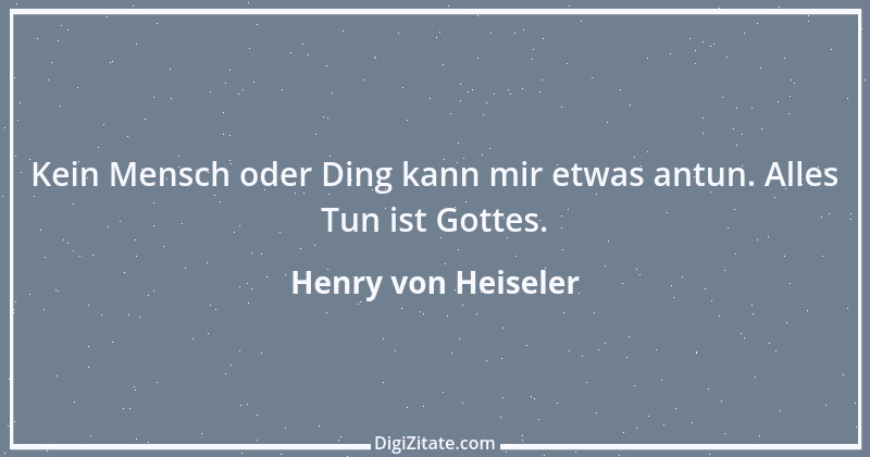 Zitat von Henry von Heiseler 2