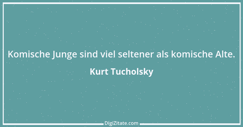 Zitat von Kurt Tucholsky 1