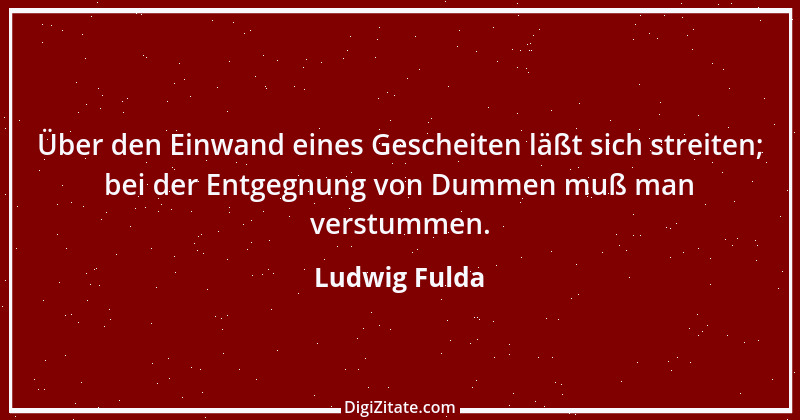 Zitat von Ludwig Fulda 6