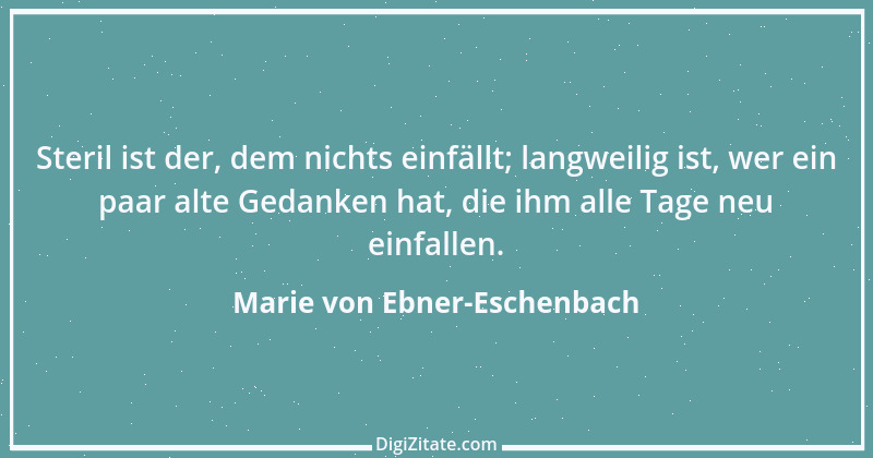 Zitat von Marie von Ebner-Eschenbach 428