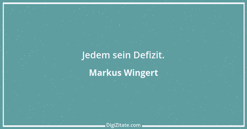 Zitat von Markus Wingert 4