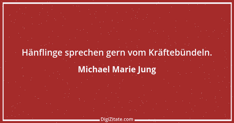 Zitat von Michael Marie Jung 27