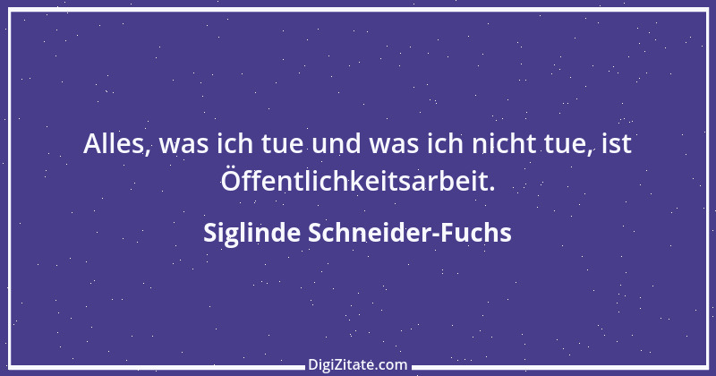 Zitat von Siglinde Schneider-Fuchs 1