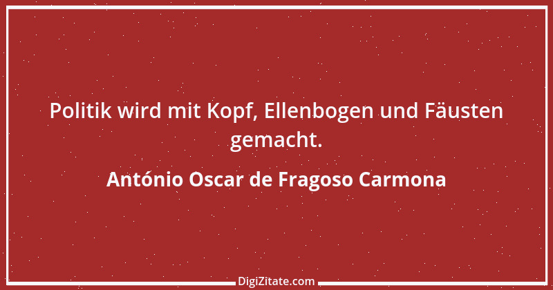 Zitat von António Oscar de Fragoso Carmona 1