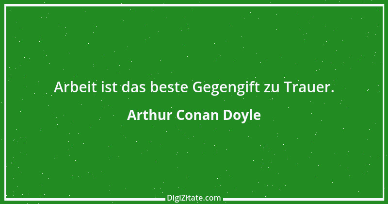 Zitat von Arthur Conan Doyle 12