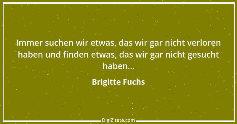 Zitat von Brigitte Fuchs 151