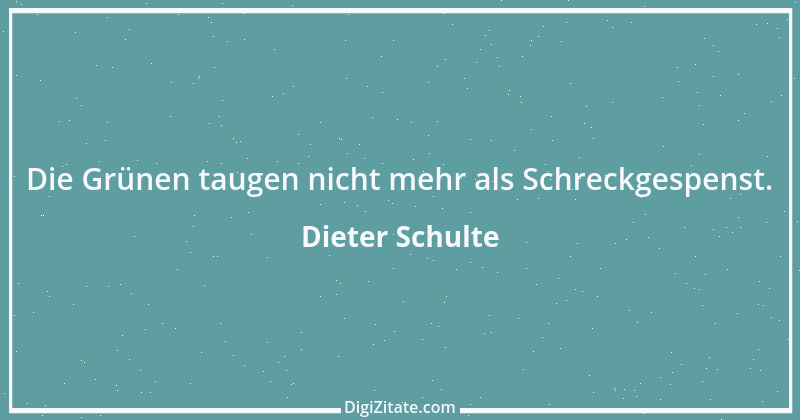 Zitat von Dieter Schulte 7