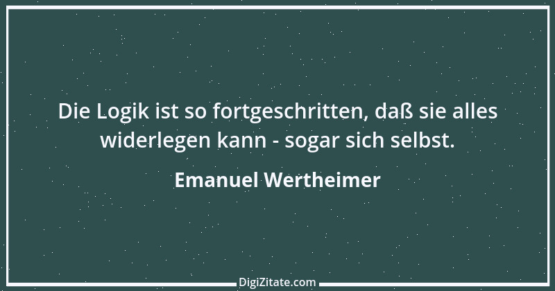 Zitat von Emanuel Wertheimer 536