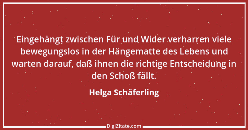 Zitat von Helga Schäferling 216