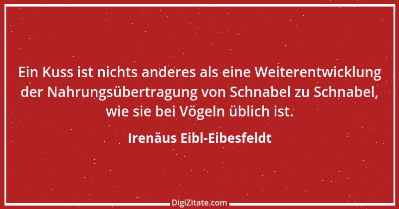 Zitat von Irenäus Eibl-Eibesfeldt 2