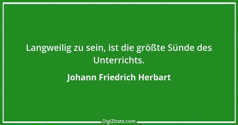 Zitat von Johann Friedrich Herbart 40