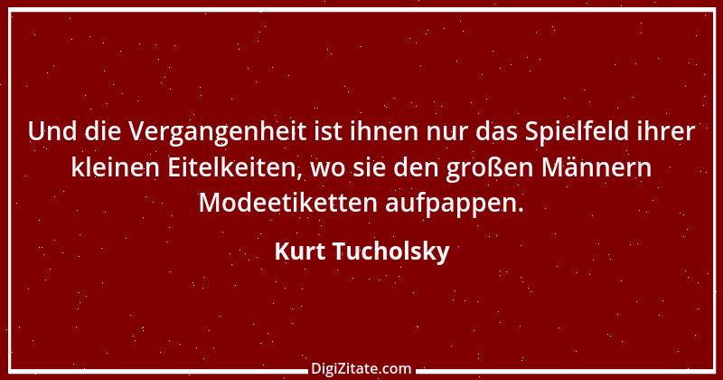 Zitat von Kurt Tucholsky 2