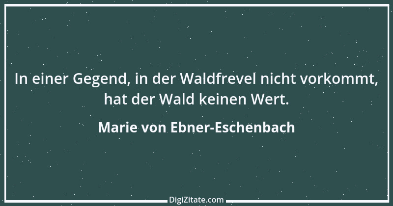 Zitat von Marie von Ebner-Eschenbach 429