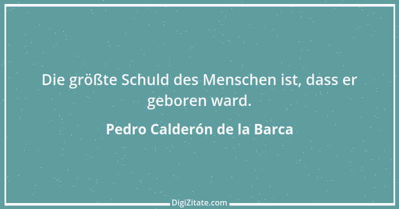 Zitat von Pedro Calderón de la Barca 37