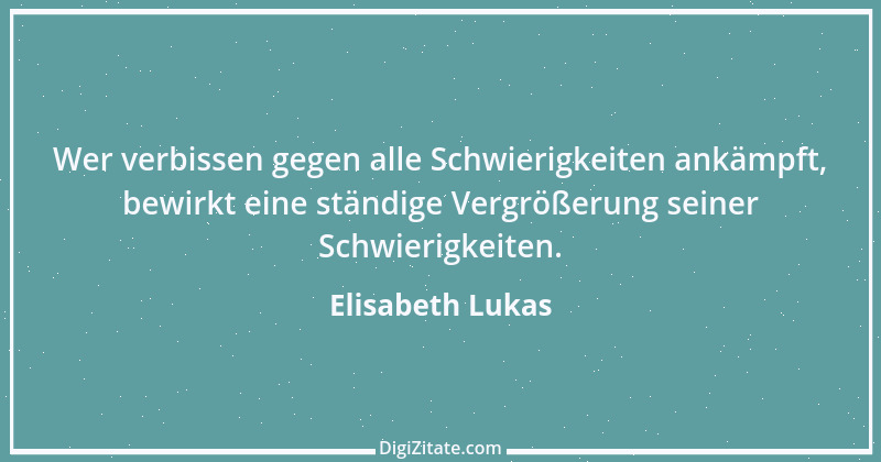 Zitat von Elisabeth Lukas 8